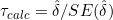 \tau_{calc}=\hat\delta/SE(\hat\delta)