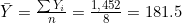 \bar{Y} = \frac{\sum Y_i}{n} = \frac{1{,}452}{8} = 181.5