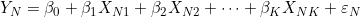 Y_N = \beta_0 + \beta_1 X_{N1} + \beta_2 X_{N2} + \cdots + \beta_K X_{NK} + \varepsilon_N