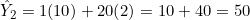\hat{Y}_2 = 1(10) + 20(2) = 10 + 40 = 50