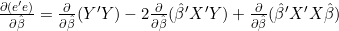 \frac{\partial(e'e)}{\partial\hat{\beta}}=\frac{\partial}{\partial\hat{\beta}}(Y'Y)-2\frac{\partial}{\partial\hat{\beta}}(\hat{\beta}'X'Y)+\frac{\partial}{\partial\hat{\beta}}(\hat{\beta}'X'X\hat{\beta})