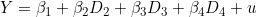 Y = \beta_1 + \beta_2 D_2 + \beta_3 D_3 + \beta_4 D_4 + u