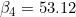 \beta_4 = 53.12