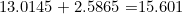 13.0145 + 2.5865 = $15.601