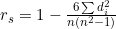 r_s = 1 - \frac{6\sum d_i^2}{n(n^2-1)}