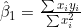 \hat{\beta}_1 = \frac{\sum x_i y_i}{\sum x_i^2}