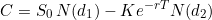 \[C = S_0\,N(d_1) - K e^{-rT} N(d_2)\]