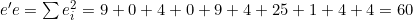 e'e = \sum e_i^2 = 9+0+4+0+9+4+25+1+4+4 = 60