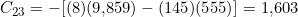 C_{23} = -[(8)(9{,}859) - (145)(555)] = 1{,}603