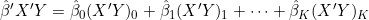 \hat{\beta}'X'Y=\hat{\beta}_0(X'Y)_0+\hat{\beta}_1(X'Y)_1+\cdots+\hat{\beta}_K(X'Y)_K