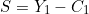 \[S = Y_1 - C_1\]