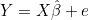 Y = X\hat{\beta} + e