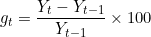 g_t = \dfrac{Y_t - Y_{t-1}}{Y_{t-1}} \times 100
