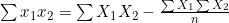 \sum x_1 x_2 = \sum X_1 X_2 - \frac{\sum X_1 \sum X_2}{n}
