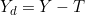 Y_d = Y - T