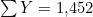 \sum Y = 1{,}452