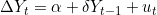 \Delta Y_t=\alpha+\delta Y_{t-1}+u_t