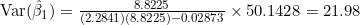 \mathrm{Var}(\hat{\beta}_1) = \frac{8.8225}{(2.2841)(8.8225) - 0.02873} \times 50.1428 = 21.98