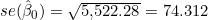 se(\hat{\beta}_0) = \sqrt{5{,}522.28} = 74.312