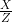 \frac{X}{Z}