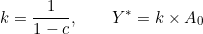 \[k = \frac{1}{1-c}, \qquad Y^{*} = k \times A_0\]