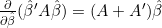 \frac{\partial}{\partial\hat{\beta}}(\hat{\beta}'A\hat{\beta})=(A+A')\hat{\beta}