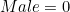 Male = 0