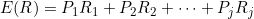E(R)=P_1R_1+P_2R_2+\cdots+P_jR_j