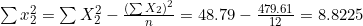 \sum x_2^2 = \sum X_2^2 - \frac{(\sum X_2)^2}{n} = 48.79 - \frac{479.61}{12} = 8.8225