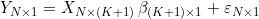 Y_{N\times1} = X_{N\times(K+1)}\,\beta_{(K+1)\times1} + \varepsilon_{N\times1}