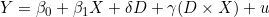 Y = \beta_0 + \beta_1 X + \delta D + \gamma (D \times X) + u