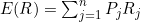 E(R)=\sum_{j=1}^{n} P_jR_j