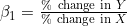 \beta_1 = \frac{\%\ \text{change in }Y}{\%\ \text{change in }X}