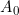 A_0