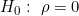 H_0:\ \rho=0