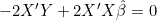 -2X'Y+2X'X\hat{\beta}=0
