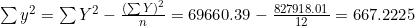 \sum y^2 = \sum Y^2 - \frac{(\sum Y)^2}{n} = 69660.39 - \frac{827918.01}{12} = 667.2225