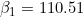 \beta_1 = 110.51