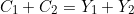 \[C_1 + C_2 = Y_1 + Y_2\]
