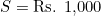 S = \text{Rs. } 1{,}000