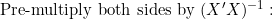 \text{Pre-multiply both sides by }(X'X)^{-1}:
