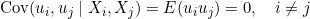 \operatorname{Cov}(u_i,u_j \mid X_i,X_j)=E(u_i u_j)=0,\quad i\neq j