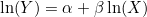 \ln(Y) = \alpha + \beta \ln(X)