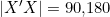 |X'X| = 90{,}180