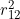 r_{12}^2
