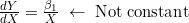 \frac{dY}{dX} = \frac{\beta_1}{X} \; \leftarrow \; \text{Not constant}
