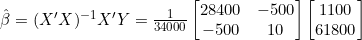 \hat{\beta}=(X'X)^{-1}X'Y=\frac{1}{34000}\begin{bmatrix}28400 & -500\\-500 & 10\end{bmatrix}\begin{bmatrix}1100\\61800\end{bmatrix}