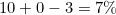 10 + 0 - 3 = 7\%