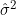 \hat{\sigma}^2