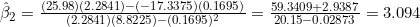 \hat{\beta}_2 = \frac{(25.98)(2.2841) - (-17.3375)(0.1695)}{(2.2841)(8.8225) - (0.1695)^2} = \frac{59.3409 + 2.9387}{20.15 - 0.02873} = 3.094